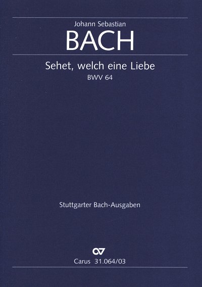 J.S. Bach: Sehet, welch eine Liebe hat un, 3GesGchOrchB (KA)