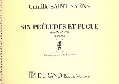 C. Saint-Saëns: Six Preludes et Fugue opus 99 1er livre