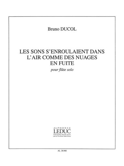 Bruno Ducol: Les Sons senroulaient dans lAir..., Fl (Part.)