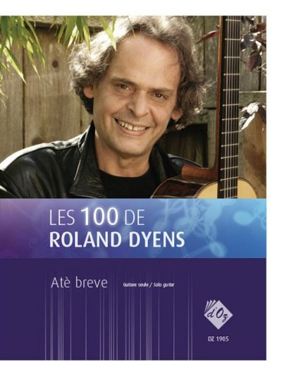 R. Dyens: Les 100 de Roland Dyens - Atè breve, Git