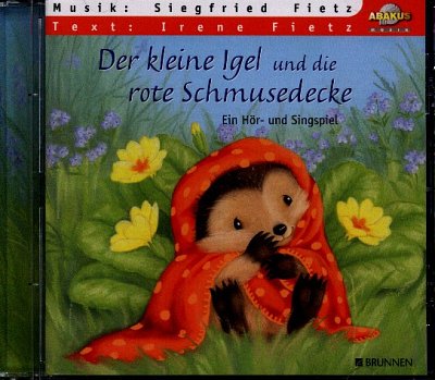 S. Fietz: Der kleine Igel und die rote Schmusedecke (CD)