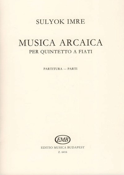 I. Sulyok: Musica arcaica, FlObKlHrFg (Pa+St)