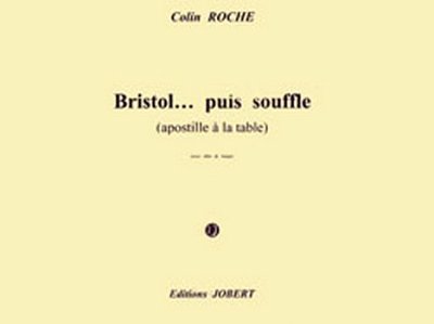 C. Roche: Bristol... puis souffle (apostille à la table (Bu)