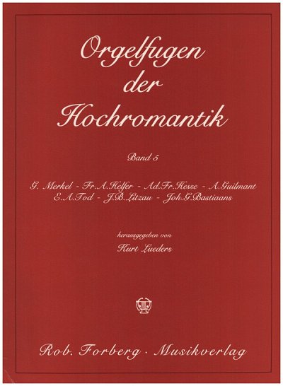 Orgelfugen der Hochromantik. Ausgewählte Werke 5, Org