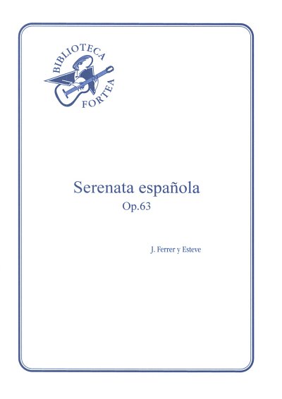 Ferrer Y. Esteve J.: Serenata Espanola Op 63