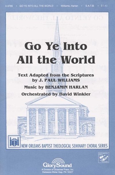 B. Harlan: Go Ye Into All the World!, GchKlav (Chpa)