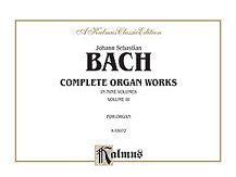 Bach: Complete Organ Works, Volume III