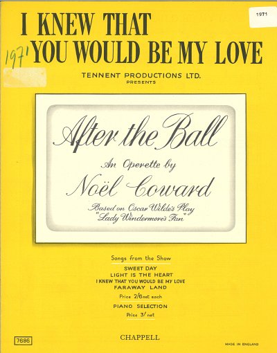 N. Coward y otros.: I Knew That You Would Be My Love (from 'After The Ball')