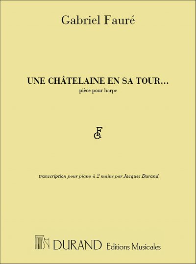 G. Fauré: Chatelaine En Sa Tour Piano