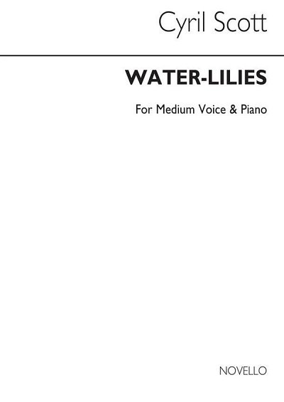 C. Scott: Water-lilies-medium Voice/Piano (Key-d F, GesMKlav