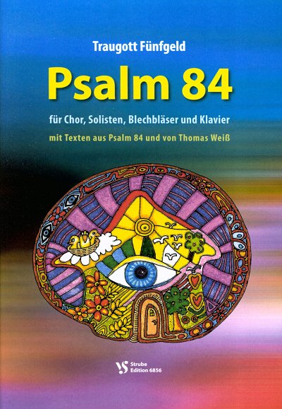 T. Fünfgeld: Psalm 84 - Wie Lieblich Sind Deine Wohnungen