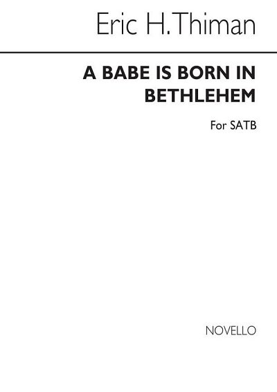 E. Thiman: A Babe Is Born In Bethlehem for S, GchKlav (Chpa)