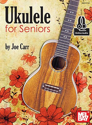 J. Carr: Ukulele For Seniors (+OnlAudio)