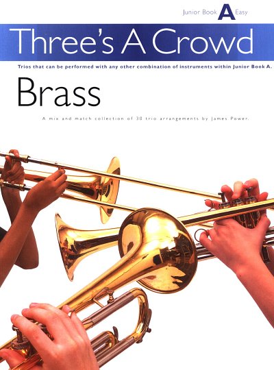 J. Power: Three's A Crowd Brass Junior Book A, Blech (Part.)