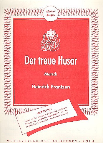 Frantzen Heinrich: Der Treue Husar