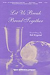 Let Us Break Bread Together, Gch;Klav (Chpa)