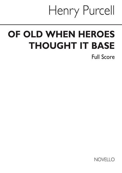 H. Purcell: Of Old When Heroes Thought It Base (Bu)