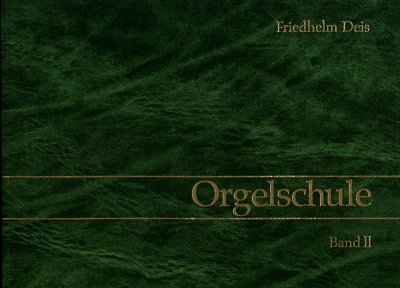F. Deis: Orgelschule 2, Org (+CD)
