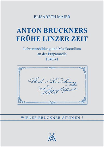 E. Maier: Anton Bruckners frühe Linzer Zeit (Bu)