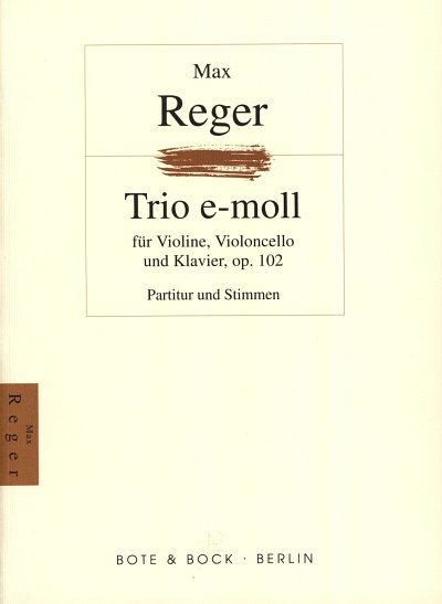 M. Reger: Trio E-Moll Op 102
