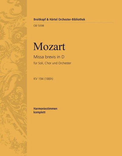 W.A. Mozart: Missa brevis in D KV 194 (, 4GesGchOrchO (HARM)