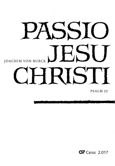 Burck, Joachim von: Passio Jesu Christi Psalm 22