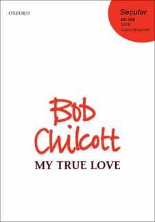 B. Chilcott: My True Love, Ch (Chpa)