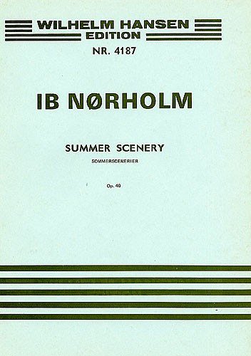 I. Nørholm: Summer Scenery Op. 40, GsGchOrch (Part.)