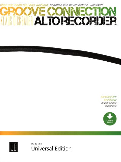 K. Dickbauer: Groove Connection – Alto Recorder: Durtonleitern und Dreiklänge