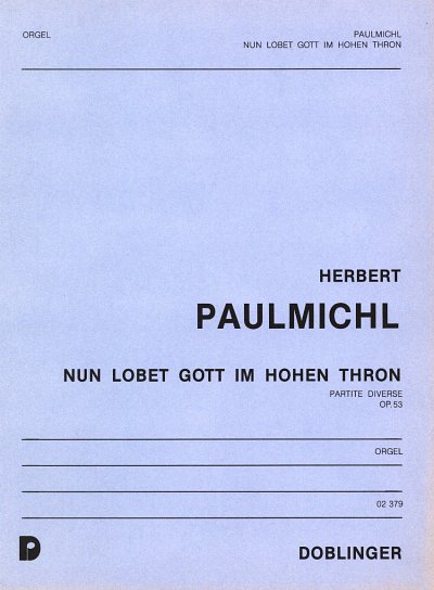 H. Paulmichl: Nun Lobet Gott Im Hohen Thron Op 53