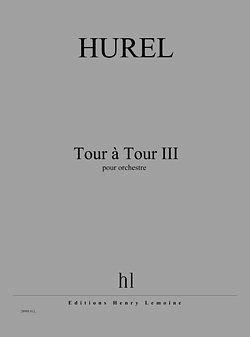 P. Hurel: Tour à Tour III Les rémanences, Sinfo (Part.)