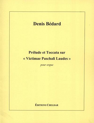 D. Bédard: Prélude et Toccata sur Victimae Paschali Laudes