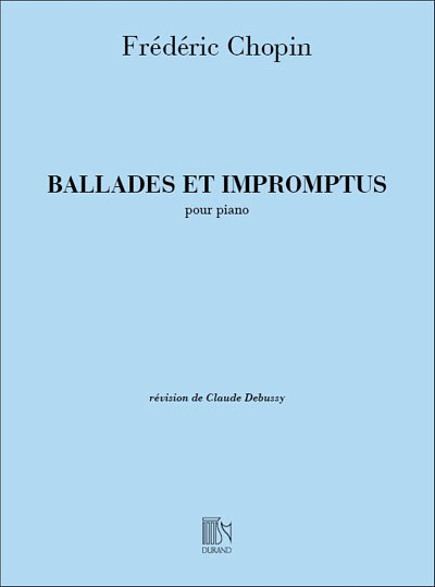 F. Chopin: Ballades et Impromptus, Klav