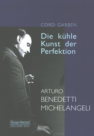 C. Garben: Die kühle Kunst der Perfektion - Artur, Klav (Bu)