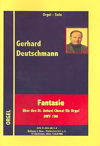 G. Deutschmann: Fantasia Ueber Den St Antoni Choral Dwv 190