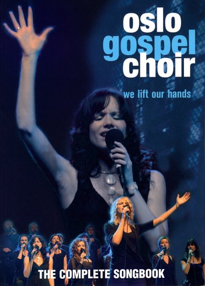 Oslo Gospel Choir: We Lift Our Hands, Gch;Klav (Sb)