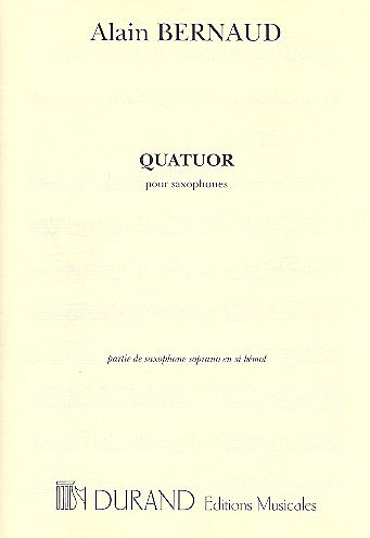 A. Bernaud: Quatuor, Pour Saxophones Soprano En, Sax (Part.)