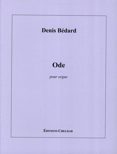 D. Bédard: Ode, Org