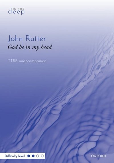 J. Rutter: God be in my head (Chpa)