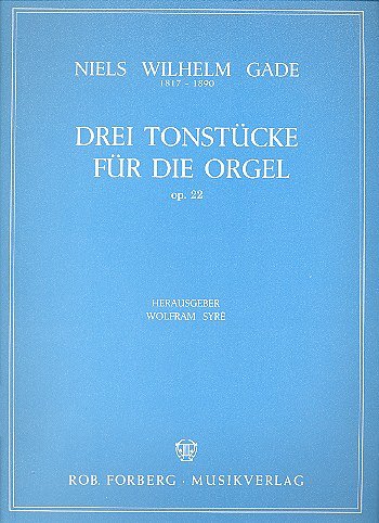 N. Gade: Drei Tonstücke, op.22, Org