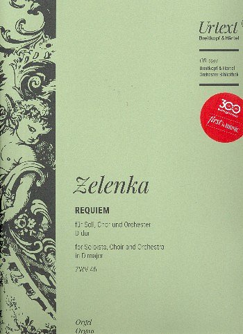 J.D. Zelenka: Requiem D-dur ZWV 46, 4GesGchOrch (ORG)