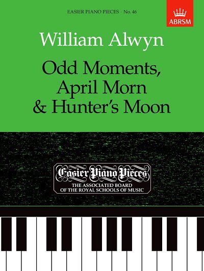 W. Alwyn: Odd Moments, April Morn And Hunter's Moon, Klav