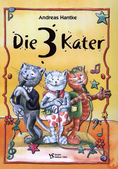 A. Hantke: Die Drei Kater - Singspiel