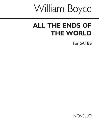 W. Boyce: All The Ends Of The World (SATBB), GchKlav (Chpa)