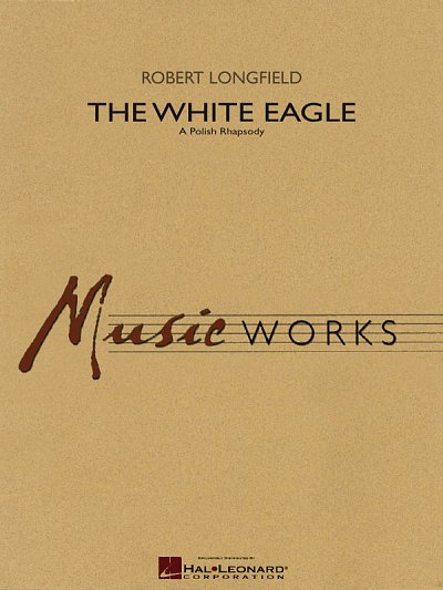 R. Longfield: The White Eagle ( A Polish Rhap, Blaso (Part.)