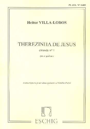 H. Villa-Lobos: Terezinha De Jesus (Pujol 1405) 2 Guitares