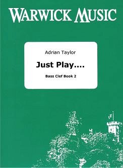 A. Taylor: Just Play.... Trombone/Euphonium Bass Clef B, Pos