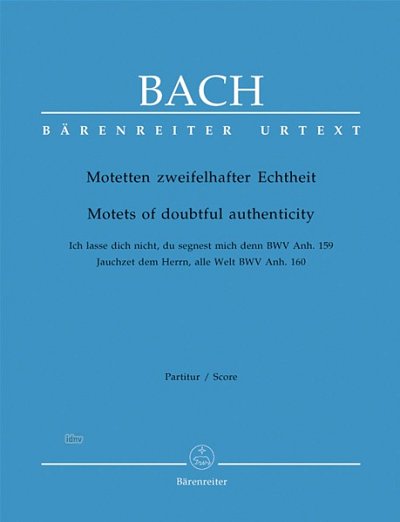 J.S. Bach: Motetten zweifelhafter Echtheit BWV Anh. 159, 160