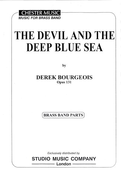 D. Bourgeois: Devil and the Deep Blue Sea op, Brassb (Pa+St)