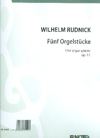 W. Rudnick et al.: Fünf kleine Orgelstücke op.17